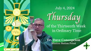 July 4 2024 600pm Thursday of the 13th Week in Ordinary Time with Fr Dave Concepcion [upl. by Annavaig]