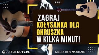 Jak zagrać ♫ Kołysanka dla okruszka ♫ na gitarze [upl. by Anrak]