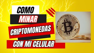 Como Minar Criptomonedas Con Mi Celular  Minar Criptomonedas Android  Minar Criptomonedas Iphone [upl. by Nirol]