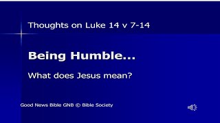 Being Humble Luke 14 [upl. by Trout890]