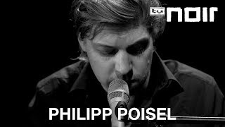 Philipp Poisel  Eiserner Steg live bei TV Noir [upl. by Abbe]