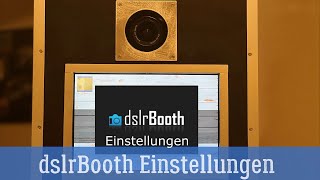 Fotobox Software dslrbooth Einstellungen [upl. by Fennelly]