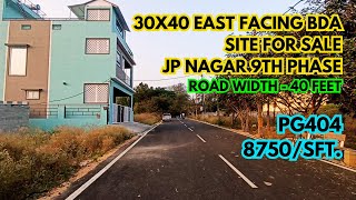 BDA East Facing 30x40 Site for SALE JP Nagar 9th Phase 8750sft  40 feet wide road  PG404 [upl. by Naujahs]