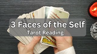 3 FACES of the SELF 🌟 Tarot Reading  Pick a Card  Timeless Reading [upl. by Lebezej741]