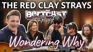 The Red Clay Strays  Wondering Why  Bertcast Unplugged [upl. by Pollitt170]