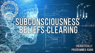 Subconsciousness Beliefs Clearing  Energetically Programmed Audio  Maitreya Reiki™ [upl. by Nachison]