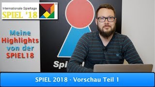 SPIEL 2018  Vorschau Teil 1 [upl. by Nibbs]