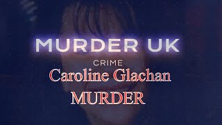 Caroline Glachan Love Triangle Ended In Murder  Murder UK Crime [upl. by Stig881]