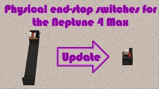 Physical endstop switches for the Neptune 4 Max Update [upl. by Kcoj]