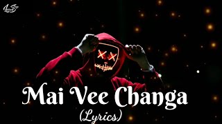 Main Vi Changa  Mera Pyo Vi Changa  Meri Maa vi Changi Lyrics Rap 2020 [upl. by Femmine390]