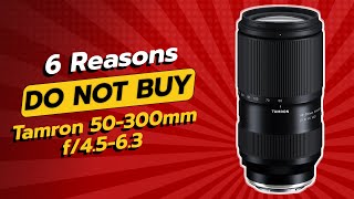 DONT BUY Tamron 50300mm f4563 BEFORE WATCHING THIS VIDEO 🚫📷 6 Reasons [upl. by Formica613]