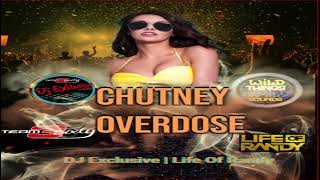 Chutney OverDose  DJ Exclusive x Life Of Randy [upl. by Cindelyn]