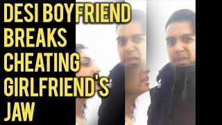 Desi Boyfriend Breaks Cheating Girlfriends Jaw [upl. by Yeliw]