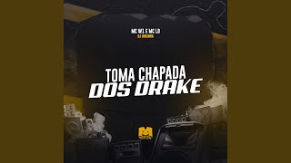 Toma Chapada dos Drake [upl. by Phoebe476]