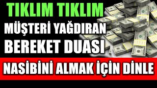 TIKLIM TIKLIM MÜŞTERİ YAĞDIRAN BEREKET DUASI  NASİBİNİ ALMAK İÇİN DİNLEbereketduası seslidua [upl. by Gav]