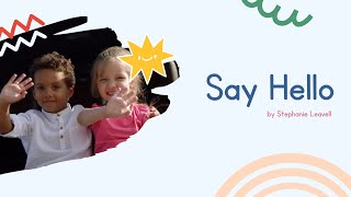 Say Hello by Stephanie Leavell  A movementbased hello song for kids  Music For Kiddos [upl. by Roxane721]