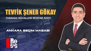 Ankara Seçim Masası  Tunahan Mahallesi Muhtar Adayı quotTevfik Şener Gökayquot [upl. by Nilrev679]