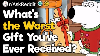 What’s the Worst Gift You’ve Ever Received [upl. by Lak142]