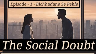 Hindi Audiobook  द सोशल डाउट  Episode  1 बिछड़ने से पहले  Hindi Novel  hindiaudiobook [upl. by Airot118]