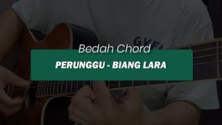 BEDAH CHORD Perunggu  Biang Lara  KUNCI GITAR BIANG LARA PERUNGGU [upl. by Leonelle130]