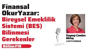 BES İle İlgili Bilinmesi Gerekenler  Finansal Okuryazar Bölüm  18  Zeynep Candan Aktaş [upl. by Vasili]