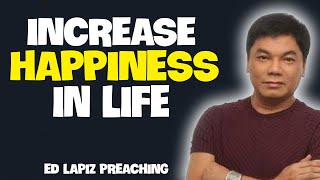 Ed Lapiz Preaching 2024 Increase Happiness In Life [upl. by Rusert34]