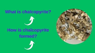 What is chalcopyrite How is chalcopyrite formed [upl. by Alethia]