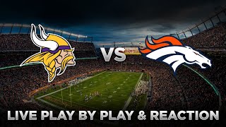 Vikings vs Broncos Live Play by Play amp Reaction [upl. by Dupaix57]