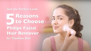 Get the Perfect Look 5 Reasons to Choose Philips Facial Hair Remover for Flawless Skin [upl. by Ayrad]