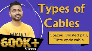 Lec9 Types Of Cables in Computer Networks  Coaxial twisted pair fibre optic cable [upl. by Eissoj]