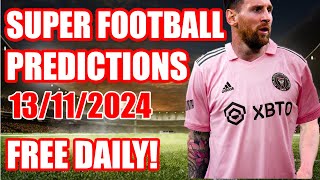 1FOOTBALL PREDICTIONS WEDNESDAY 13112024SOCCER PREDICTIONSBETTING TIPSsportsbettingtipfootball [upl. by Harihs]