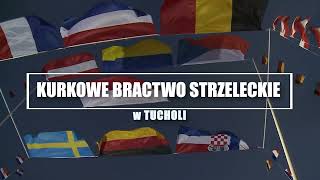 Historia Kurkowego Bractwa Strzeleckiego z Tucholi [upl. by Ignacius]