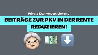 Beiträge zur privaten Krankenversicherung in der Rente reduzieren pkv [upl. by Elicul]