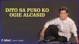 Ogie Alcasid  Dito Sa Puso Ko Lyric Video [upl. by Tawnya380]