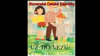 Slovenské Detské BásničkyĽudmila Podjavorinská Už ho vezú 👍😍 [upl. by Teews248]