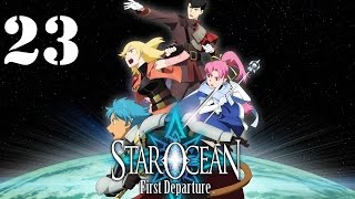 Star Ocean First Departure Walkthrough Part 23 [upl. by Ytirahs]