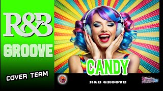 Candy RampB Groove Cover Team [upl. by Masao934]