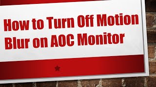 How to Turn Off Motion Blur on AOC Monitor [upl. by Dnumde]