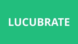 How To Pronounce Lucubrate  Pronunciation Academy [upl. by Orthman860]