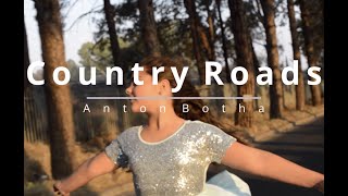 Take me Home Country Roads Cover Version Anton Botha [upl. by Leonsis]