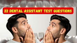 Dental Assistant Exam CRUSHED with These 22 Questions and Answers [upl. by Shute]