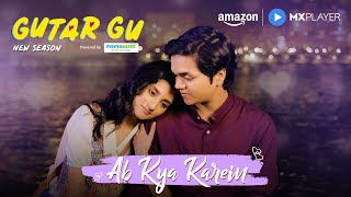 Gutar Gu Season 2 Ab Kya Karein Song Out Now  Ashlesha Thakur Vishesh Bansal  Amazon MX Player [upl. by Eimmak657]