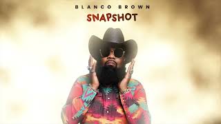 Blanco Brown  Snapshot Official Audio [upl. by Pittman]