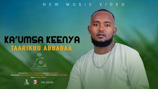 Taarikuu Abbabaa Kaumsa keenya New Ethiopian Oromo Music video 2024 Official Video [upl. by Eanel777]