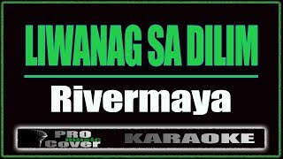 Liwanag Sa Dilim  RIVERMAYA KARAOKE [upl. by Fokos333]