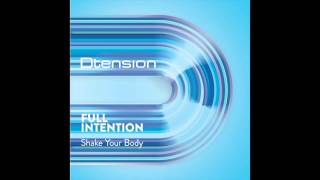 Full Intention  Shake Your Body Full Intention Club Mix [upl. by Stultz]