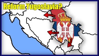 What if Serbia tried to reform Yugoslavia [upl. by Leruj]