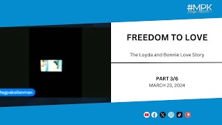 PART 36 Freedom to Love The Loyda and Honnie Love Story • March 23 2024  MPK [upl. by Repooc]