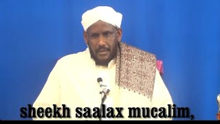 SHEEKH SAALAX MACALIN CABDULLAHI MUXAADIRO QIIMO BADAN  MANSHAA ALLAH [upl. by Ernestus]