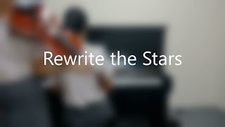 Rewrite the Stars  violin and piano duet cover [upl. by Hum70]